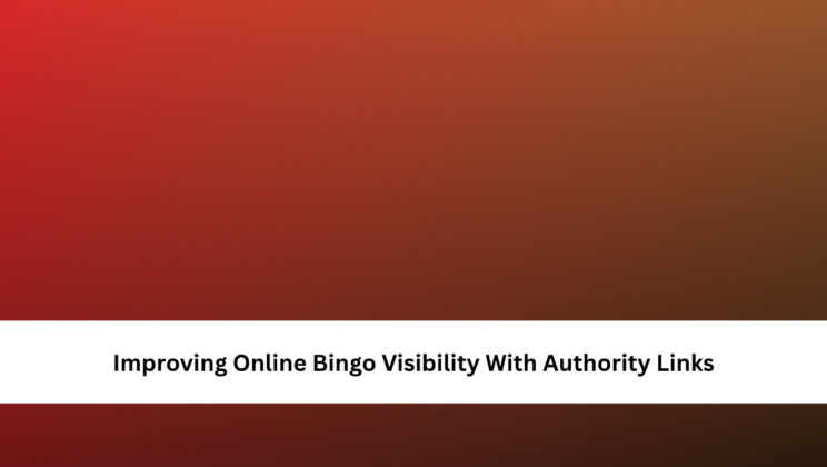Improving Online Bingo Visibility With Authority Links